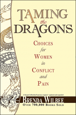 Taming the Dragons: Powerful Choices for Women in Conflict and Pain Taming the Dragons: Powerful Choices for Women in Conflict and Pain
